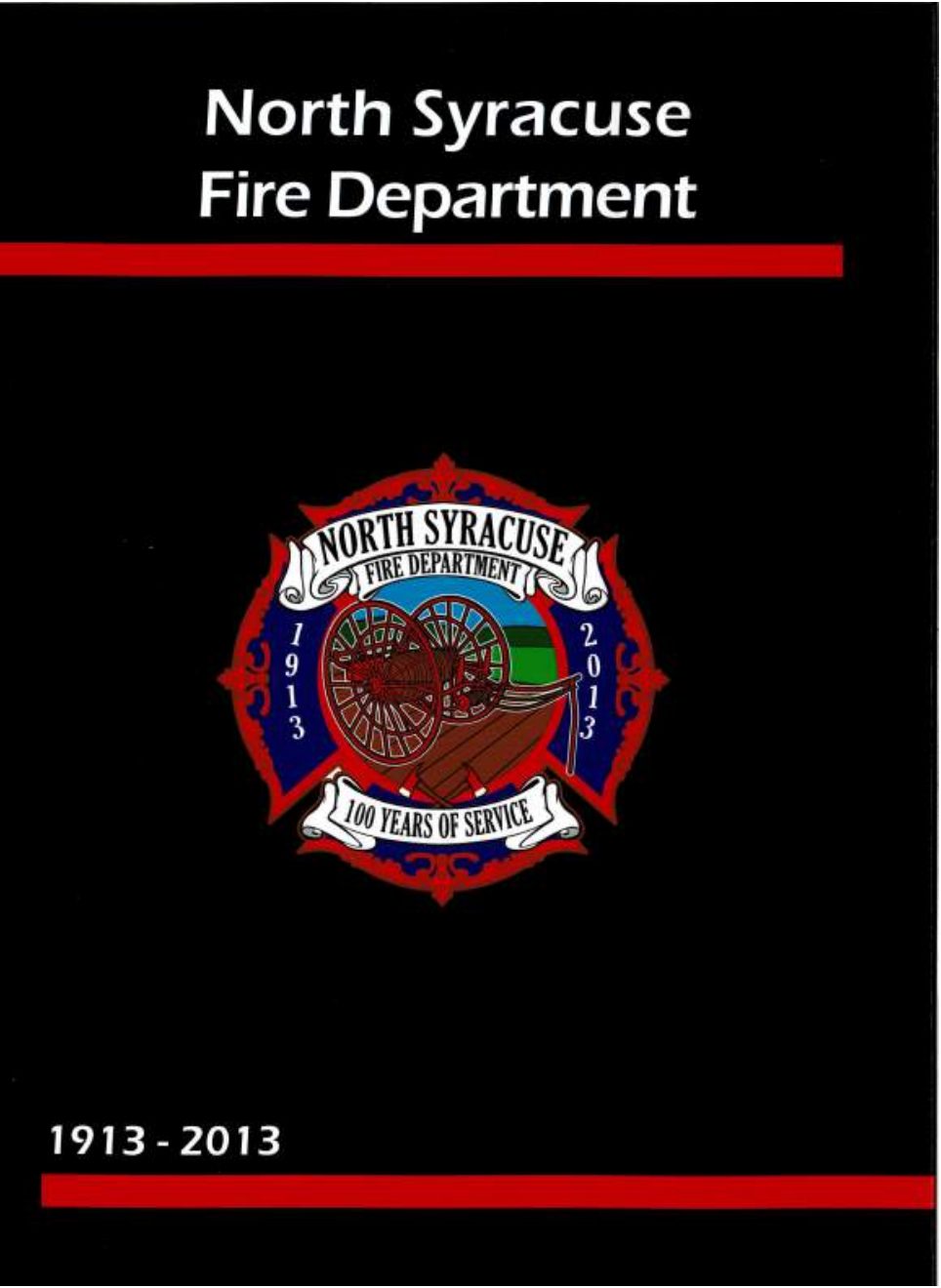 Cover of the North Syracuse Fire Department 100-Year Yearbook, 1913–2013